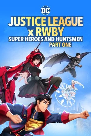 저스티스 리그 x RWBY: 슈퍼 영웅과 사냥꾼 파트 1